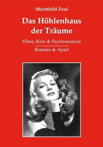 Das Höhlenhaus der Träume: Filme, Kino & Psychoanalyse von Brandes & Apsel